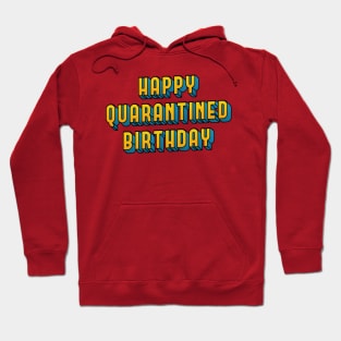 Happy Quarantine Birthday Hoodie